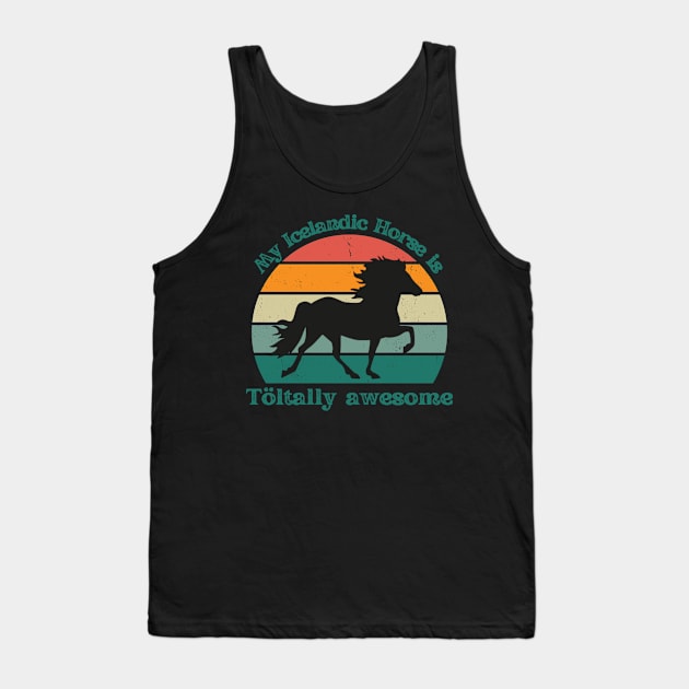 My Icelandic Horse is Töltally Awesome Tank Top by hexchen09